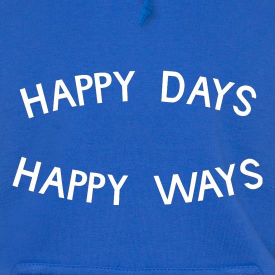 Happy Days Happy Ways t shirt